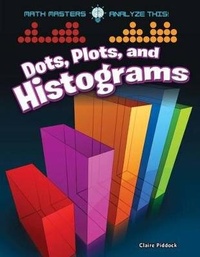 Enlarge image Cover: Dots, Plots, and Histograms - Rourke Educational Media