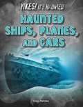 Cover: Haunted Ships, Planes, and Cars - Rourke Educational Media