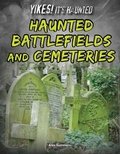 Cover: Haunted Battlefields and Cemeteries - Rourke Educational Media