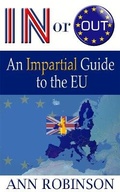 Cover: In or Out? An Impartial Guide to the EU - Accent Press Ltd
