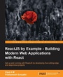 Cover: ReactJS by Example- Building Modern Web Applications with React - Packt Publishing