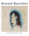 Cover: Donald Baechler: Early Work - Cheim & Read