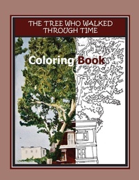 Enlarge image Cover: The Tree Who Walked Through Time Coloring Book - Anamcara Press LLC