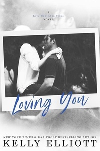 Enlarge image Cover: Loving You - Kelly Elliott