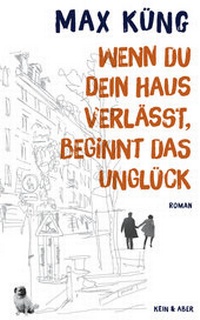 Abbildung von: Wenn du dein Haus verlässt, beginnt das Unglück - Kein & Aber