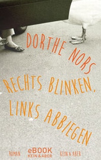 Abbildung von: Rechts blinken, links abbiegen - Kein & Aber