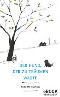 Abbildung von: Der Hund, der zu träumen wagte - Kein & Aber
