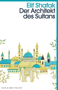 Abbildung von: Der Architekt des Sultans - Kein & Aber