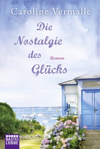 Abbildung von: Die Nostalgie des Glücks - Lübbe