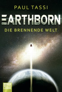 Abbildung von: Earthborn: Die brennende Welt - Lübbe