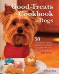 Cover: The Good Treats Cookbook for Dogs - Crestline Books