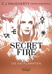 Enlarge image Cover: Secret Fire 1. Die Entflammten - Oetinger