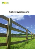 Cover: Sichere Weidez&auml;une - Bundesanstalt f&uuml;r Landwirtschaft und Ern&auml;hrung