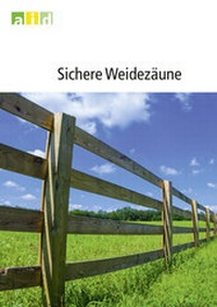 Enlarge image Cover: Sichere Weidezäune - Bundesanstalt für Landwirtschaft und Ernährung