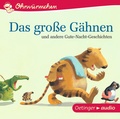 Cover: Das gro&szlig;e G&auml;hnen und andere Gute-Nacht-Geschichten - Oetinger Media