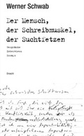 Cover: Der Mensch, der Schreibmuskel, der Suchtfetzen - Literaturverlag Droschl