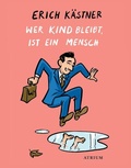Cover: Wer Kind bleibt, ist ein Mensch - Atrium Verlag AG