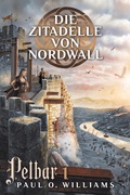Cover: Pelbar-Zyklus (1 von 7): Die Zitadelle von Nordwall - Cross Cult Entertainment