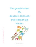 Cover: Tiergeschichten f&uuml;r deutsch-t&uuml;rkisch zweisprachige Kinder - Verlag Y. Landeck