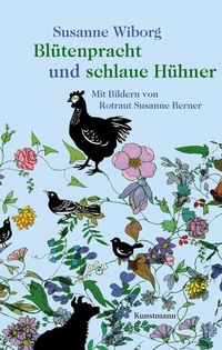 Abbildung von: Blütenpracht und schlaue Hühner - Antje Kunstmann Verlag