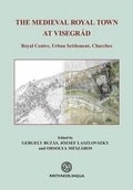 Cover: The Medieval Royal Town at Visegrad - Archaeolingua