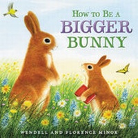 Enlarge image Cover: How To Be A Bigger Bunny - Katherine Tegen Books