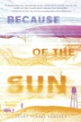 Cover: Because of the Sun - Delacorte Press