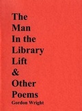 Cover: The Man in the Library Lift & Other Poems - Blackford Glen Books