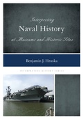 Cover: Interpreting Naval History at Museums and Historic Sites - Rowman & Littlefield Publishers