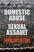 Cover: Domestic Abuse and Sexual Assault in Popular Culture - Praeger Publishers Inc