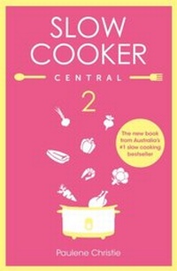 Abbildung von: Slow Cooker Central 2 - ABC Books