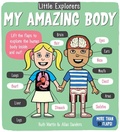Cover: Little Explorers: My Amazing Body - Little Bee Books