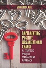 Cover: Implementing Positive Organizational Change - J Ross Publishing
