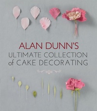 Enlarge image Cover: Alan Dunn's Ultimate Collection of Cake Decorating - IMM Lifestyle Books