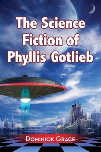 Enlarge image Cover: The Science Fiction of Phyllis Gotlieb - McFarland & Co Inc