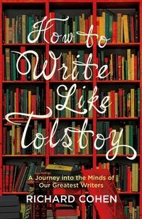 Enlarge image Cover: How to Write Like Tolstoy - Oneworld Publications