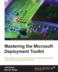 Enlarge image Cover: Mastering the Microsoft Deployment Toolkit - Packt Publishing