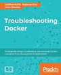 Cover: Troubleshooting Docker - Packt Publishing