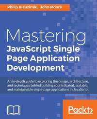 Enlarge image Cover: Mastering JavaScript Single Page Application Development - Packt Publishing