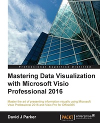 Bild vergrößern Bild: Mastering Data Visualization with Microsoft Visio Professional 2016 - Packt Publishing