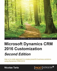 Enlarge image Cover: Microsoft Dynamics CRM 2016 Customization - Packt Publishing