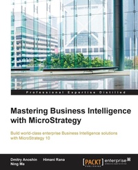 Enlarge image Cover: Mastering Business Intelligence with MicroStrategy - Packt Publishing