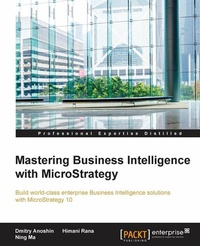 Enlarge image Cover: Mastering Business Intelligence with MicroStrategy - Packt Publishing