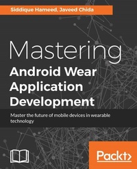 Enlarge image Cover: Mastering Android Wear Application Development - Packt Publishing