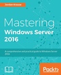 Cover: Mastering Windows Server 2016 - Packt Publishing