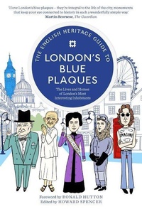 Abbildung von: The English Heritage Guide to London's Blue Plaques - September Publishing