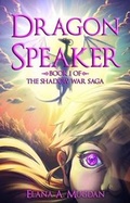Cover: Dragon Speaker: Book 1 - Pen Works Media