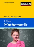 Cover: Wissen - &Uuml;ben - Testen: Mathematik 6. Klasse - Duden