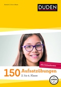 Cover: 150 Aufsatz&uuml;bungen 2. bis 4. Klasse - Duden