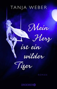 Abbildung von: Mein Herz ist ein wilder Tiger - Droemer